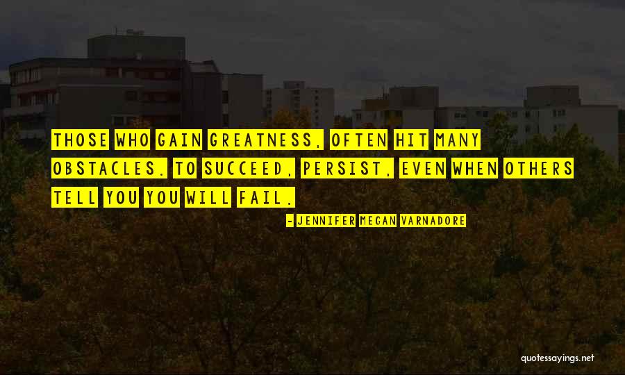 To Succeed Quotes By Jennifer Megan Varnadore To Succeed Quotes By Jennifer Megan Varnadore