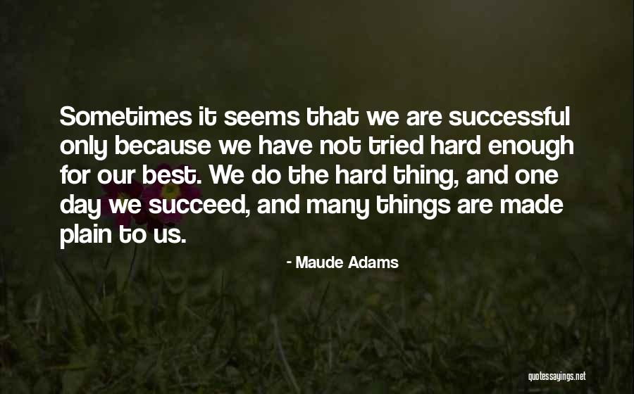 To Succeed Quotes By Maude Adams To Succeed Quotes By Maude Adams