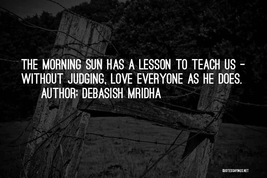 To Teach A Lesson Quotes By Debasish Mridha