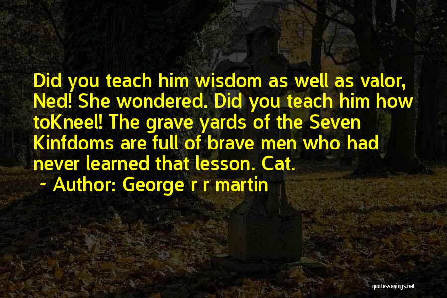 To Teach A Lesson Quotes By George R R Martin