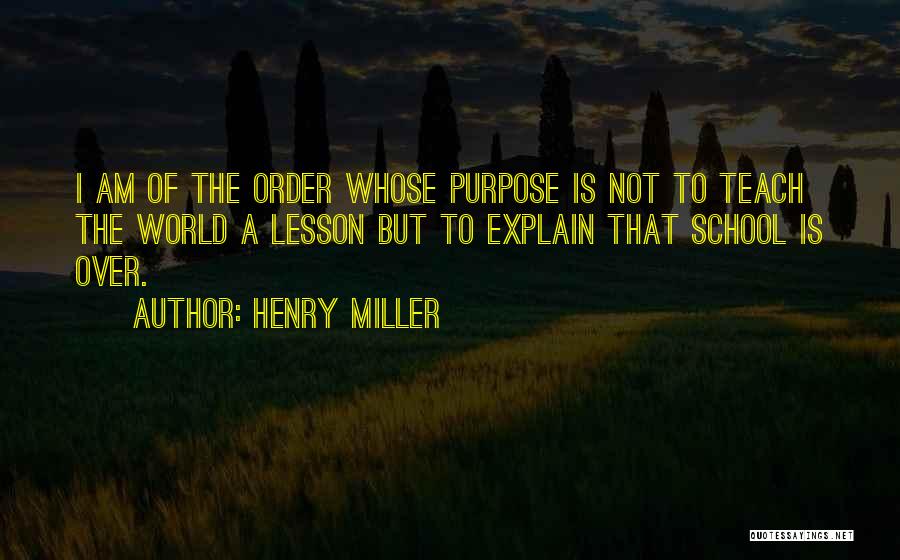 To Teach A Lesson Quotes By Henry Miller