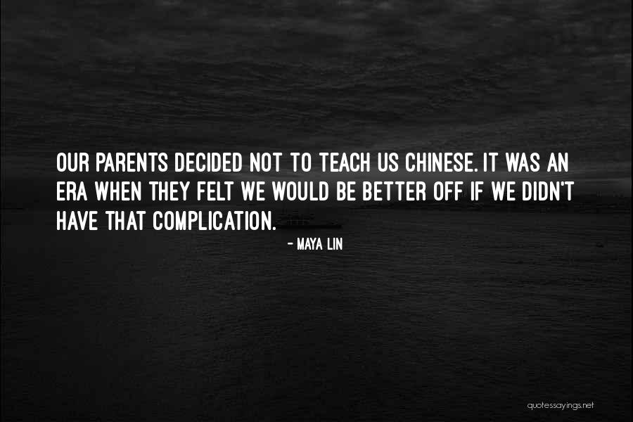 To Teach Better Quotes By Maya Lin To Teach Better Quotes By Maya Lin