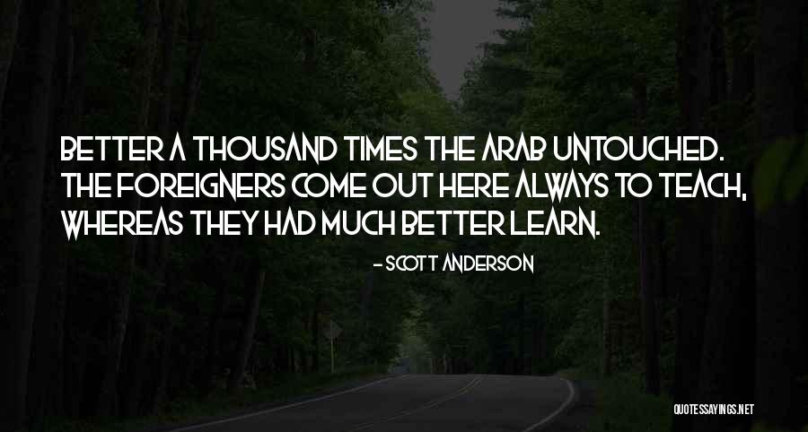 To Teach Better Quotes By Scott Anderson To Teach Better Quotes By Scott Anderson
