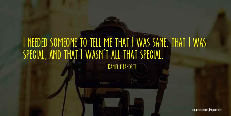 To That Special Someone Quotes By Danielle LaPorte To That Special Someone Quotes By Danielle LaPorte