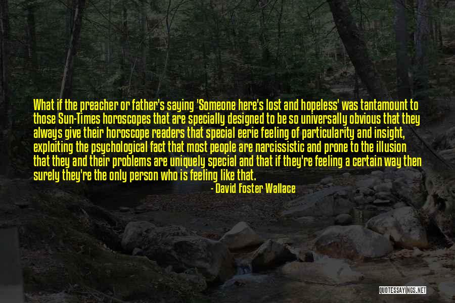 To That Special Someone Quotes By David Foster Wallace To That Special Someone Quotes By David Foster Wallace