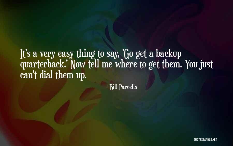 To Thats My Quarterback Quotes By Bill Parcells To Thats My Quarterback Quotes By Bill Parcells