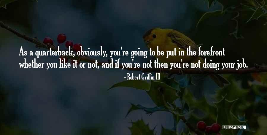 To Thats My Quarterback Quotes By Robert Griffin III To Thats My Quarterback Quotes By Robert Griffin III