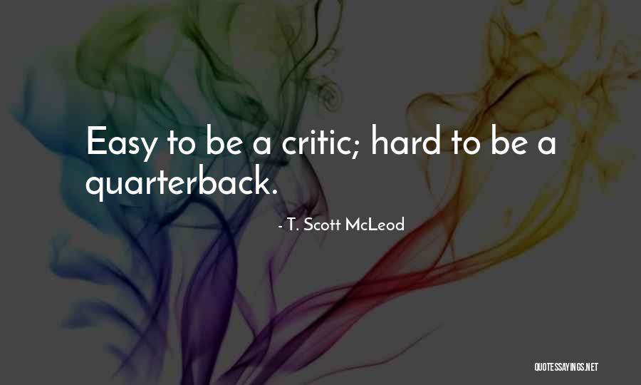 To Thats My Quarterback Quotes By T. Scott McLeod To Thats My Quarterback Quotes By T. Scott McLeod