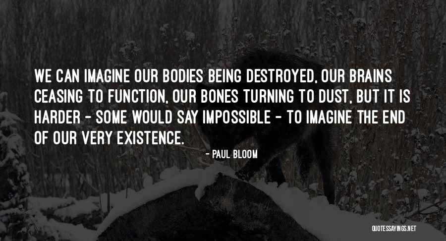 To The Bones Quotes By Paul Bloom To The Bones Quotes By Paul Bloom