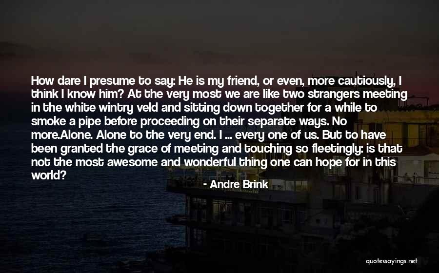 To The Brink Quotes By Andre Brink To The Brink Quotes By Andre Brink