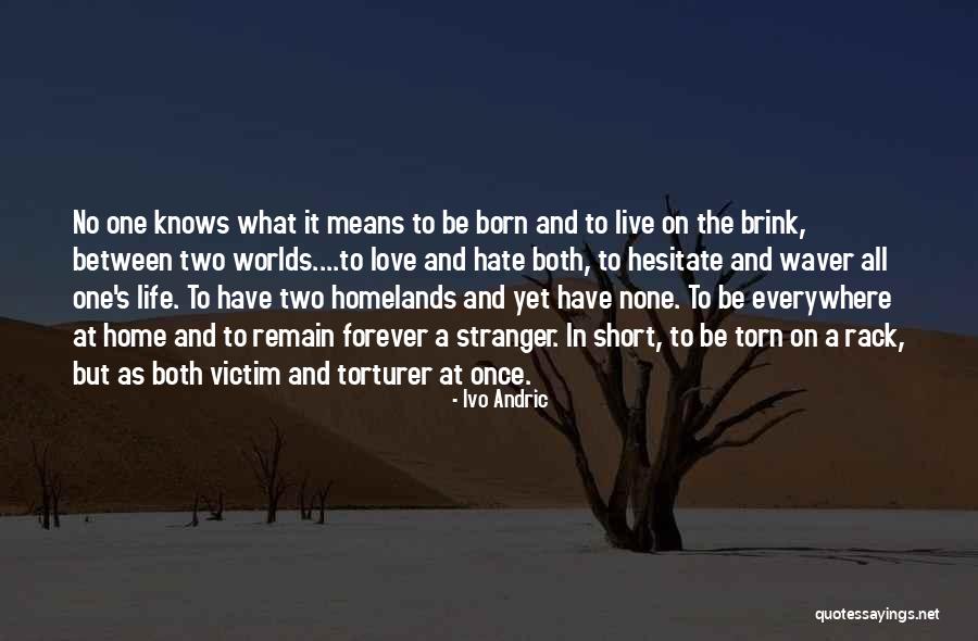 To The Brink Quotes By Ivo Andric To The Brink Quotes By Ivo Andric