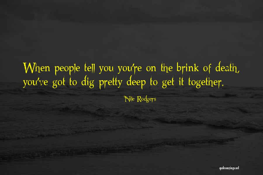To The Brink Quotes By Nile Rodgers To The Brink Quotes By Nile Rodgers