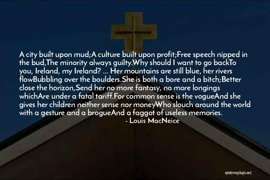 To The Far Blue Mountains Quotes By Louis MacNeice To The Far Blue Mountains Quotes By Louis MacNeice