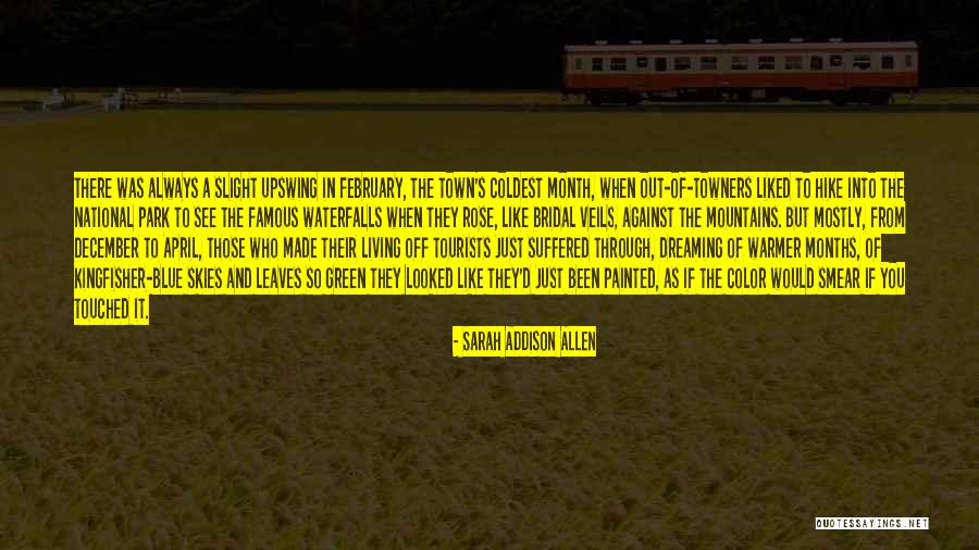 To The Far Blue Mountains Quotes By Sarah Addison Allen To The Far Blue Mountains Quotes By Sarah Addison Allen