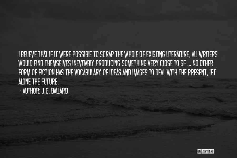To The Future Quotes By J.G. Ballard