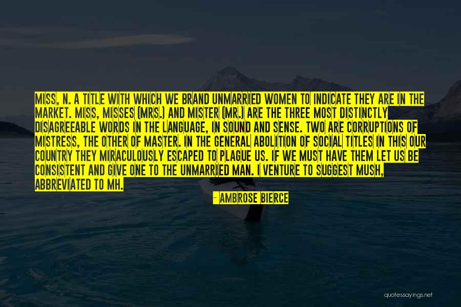 To The Mistress Quotes By Ambrose Bierce To The Mistress Quotes By Ambrose Bierce