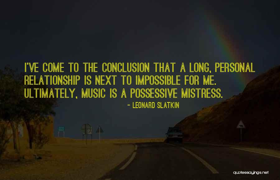 To The Mistress Quotes By Leonard Slatkin To The Mistress Quotes By Leonard Slatkin