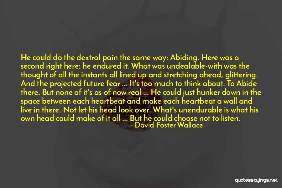 To Think Ahead Quotes By David Foster Wallace To Think Ahead Quotes By David Foster Wallace