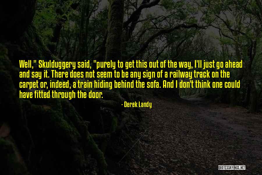 To Think Ahead Quotes By Derek Landy To Think Ahead Quotes By Derek Landy
