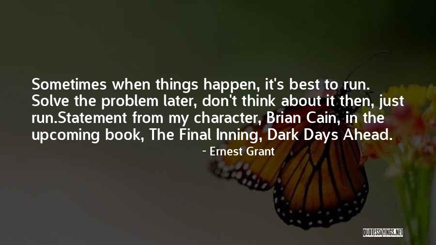 To Think Ahead Quotes By Ernest Grant To Think Ahead Quotes By Ernest Grant