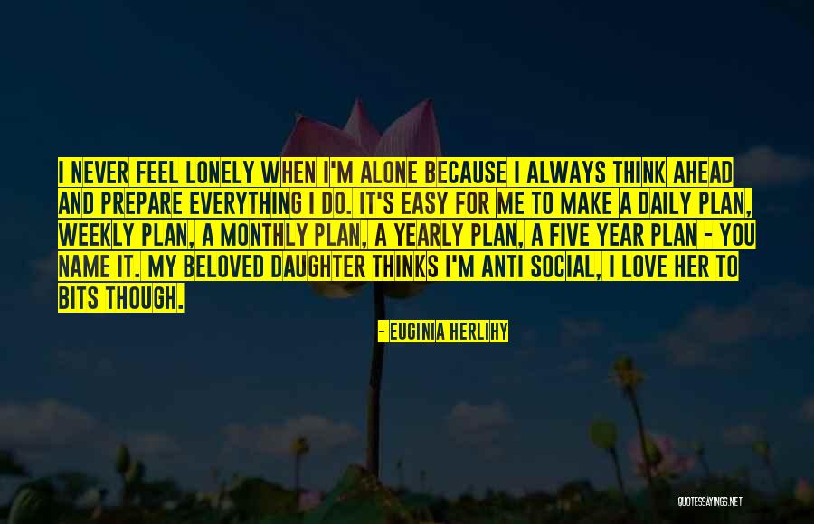 To Think Ahead Quotes By Euginia Herlihy To Think Ahead Quotes By Euginia Herlihy