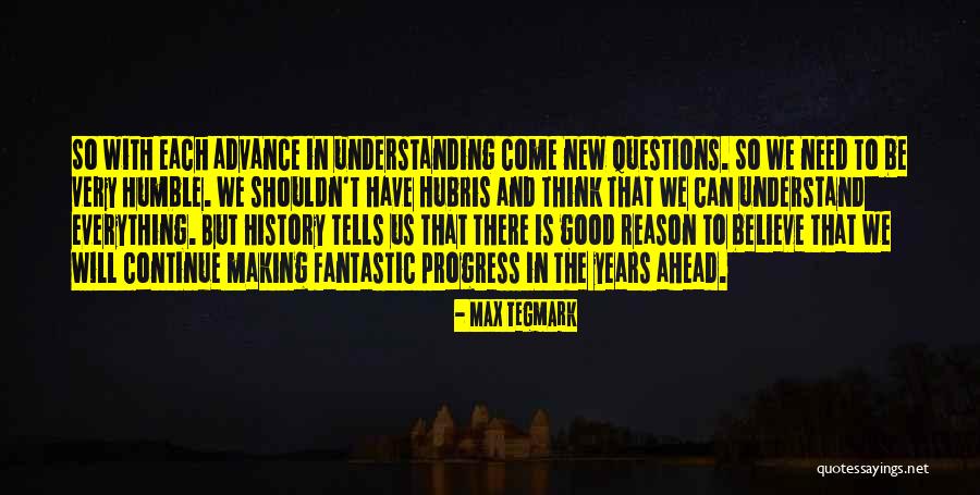 To Think Ahead Quotes By Max Tegmark To Think Ahead Quotes By Max Tegmark