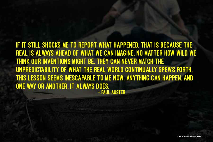 To Think Ahead Quotes By Paul Auster To Think Ahead Quotes By Paul Auster