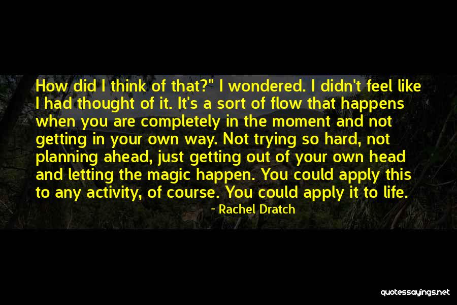 To Think Ahead Quotes By Rachel Dratch To Think Ahead Quotes By Rachel Dratch