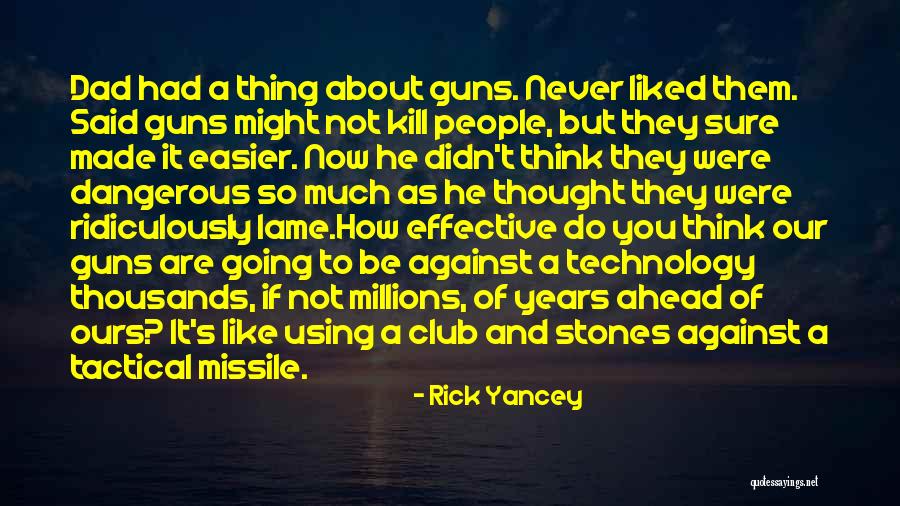To Think Ahead Quotes By Rick Yancey To Think Ahead Quotes By Rick Yancey