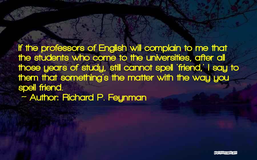 To Those Who Matter Quotes By Richard P. Feynman