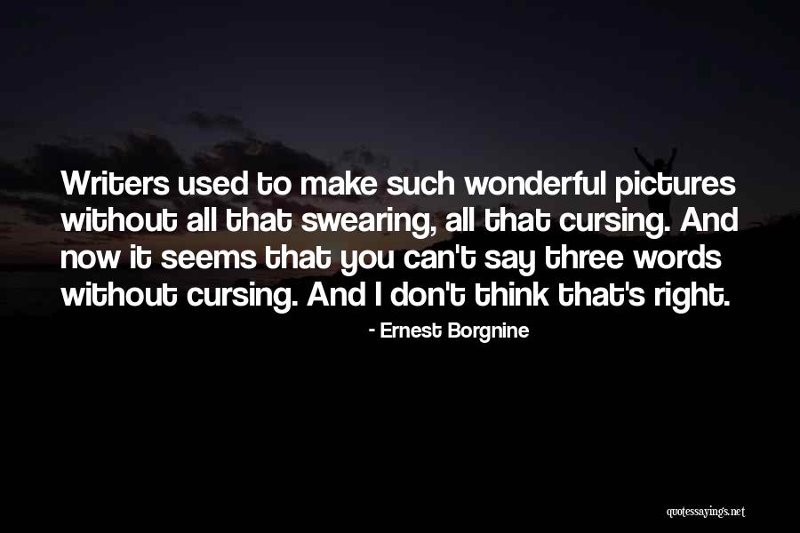 To Those Who Say Swearing Quotes By Ernest Borgnine To Those Who Say Swearing Quotes By Ernest Borgnine