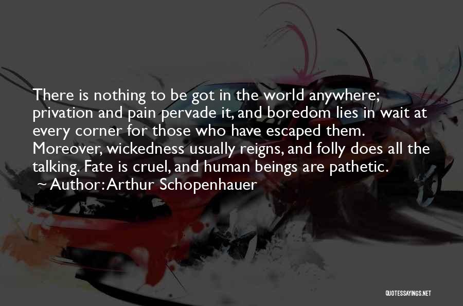 To Those Who Wait Quotes By Arthur Schopenhauer