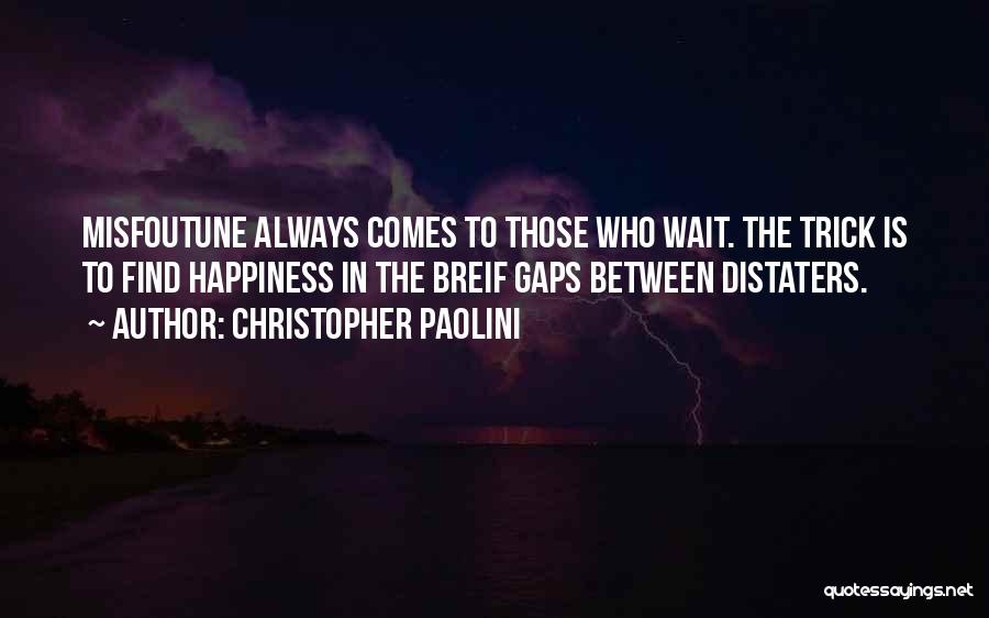 To Those Who Wait Quotes By Christopher Paolini