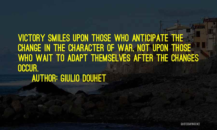 To Those Who Wait Quotes By Giulio Douhet