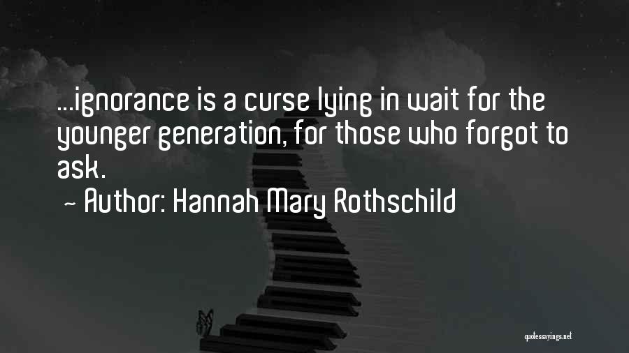 To Those Who Wait Quotes By Hannah Mary Rothschild