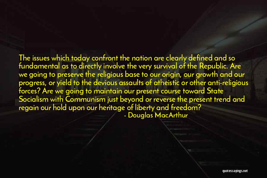 To Today Quotes By Douglas MacArthur To Today Quotes By Douglas MacArthur
