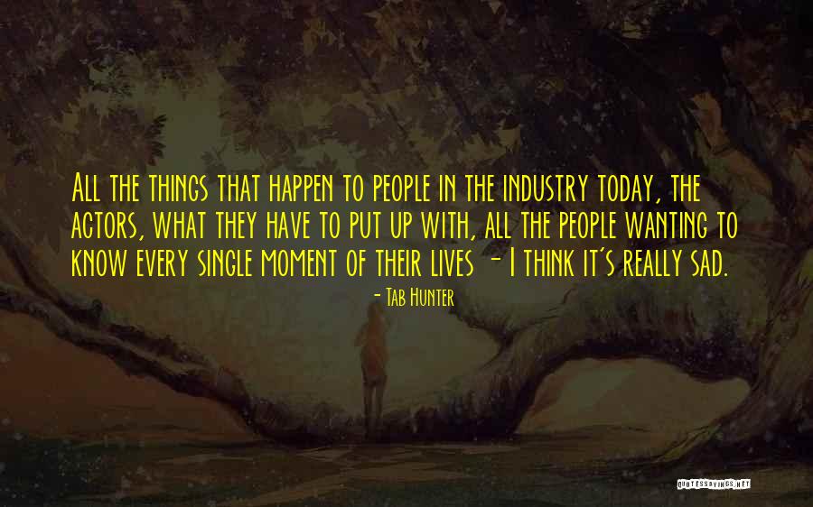 To Today Quotes By Tab Hunter To Today Quotes By Tab Hunter