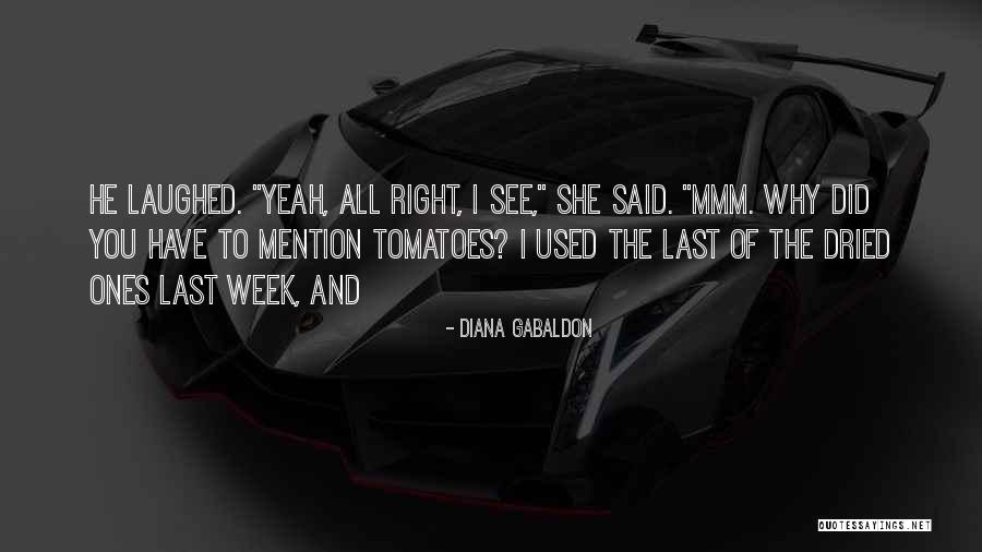 To Tomatoes Quotes By Diana Gabaldon To Tomatoes Quotes By Diana Gabaldon