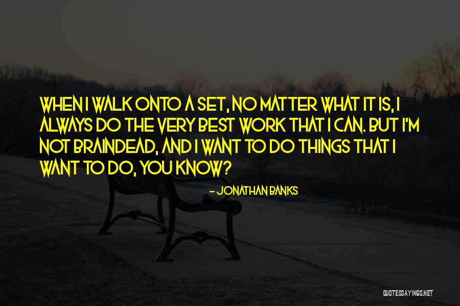 To Training Bra Quotes By Jonathan Banks To Training Bra Quotes By Jonathan Banks