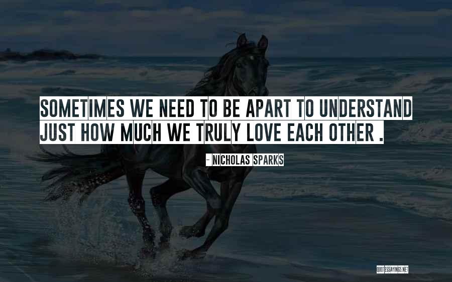 To Understand Each Other Quotes By Nicholas Sparks To Understand Each Other Quotes By Nicholas Sparks