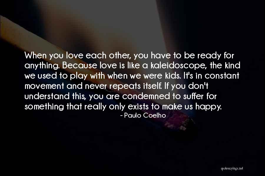 To Understand Each Other Quotes By Paulo Coelho To Understand Each Other Quotes By Paulo Coelho