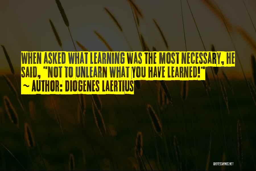 To Unlearn Quotes By Diogenes Laertius