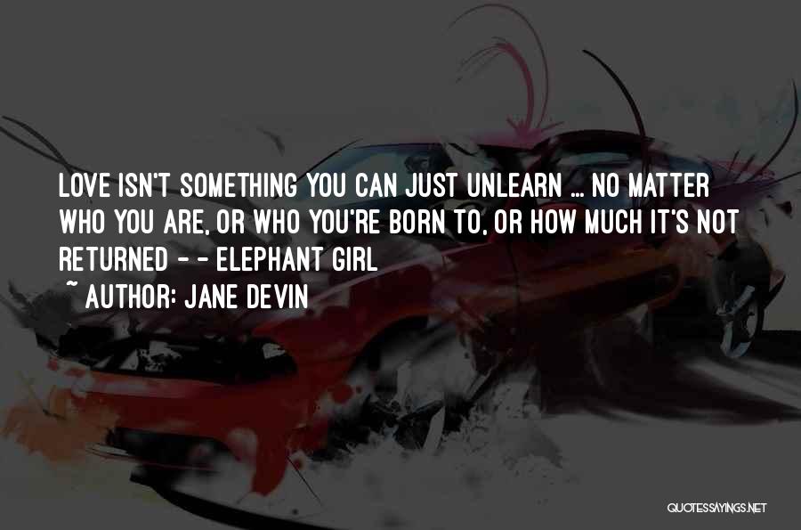 To Unlearn Quotes By Jane Devin