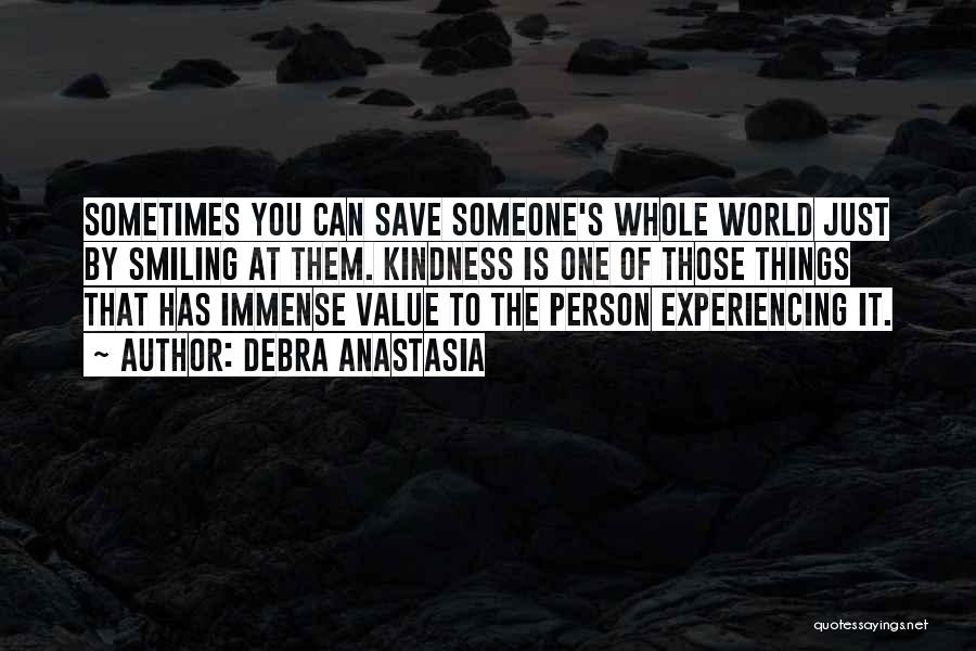 To Value Someone Quotes By Debra Anastasia