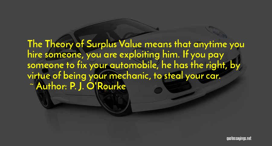 To Value Someone Quotes By P. J. O'Rourke