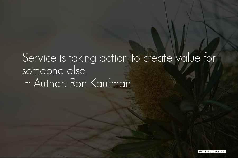 To Value Someone Quotes By Ron Kaufman