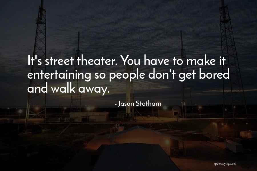 To Walk Quotes By Jason Statham