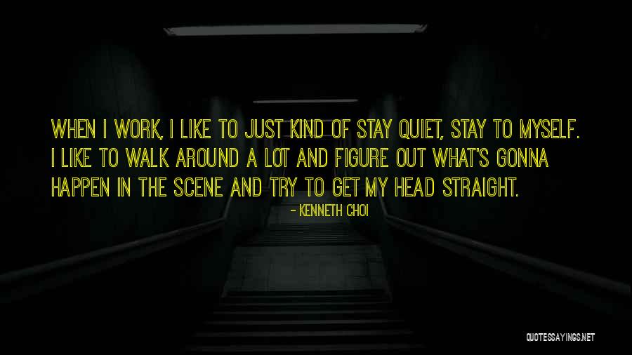 To Walk Quotes By Kenneth Choi