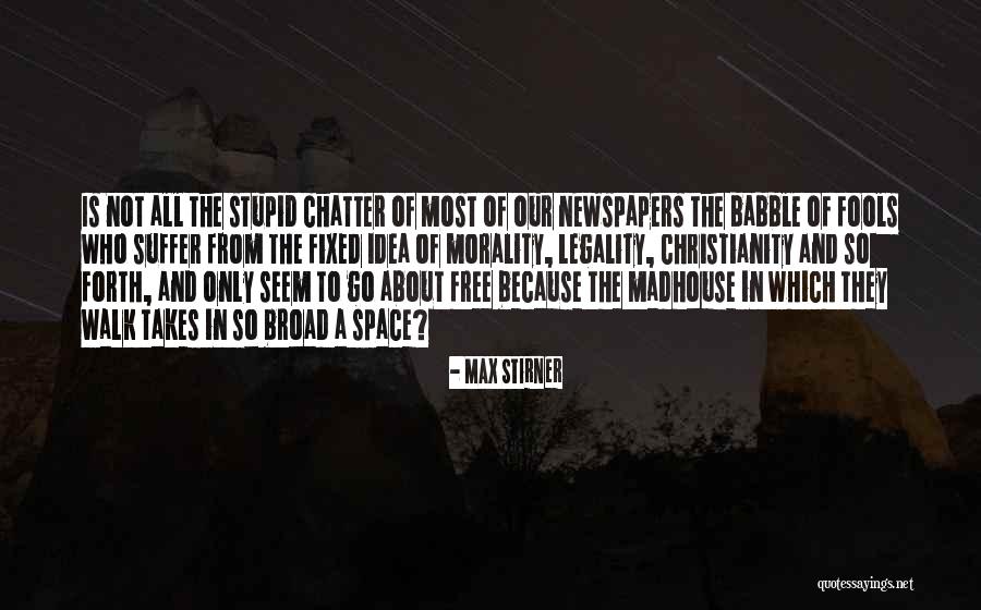 To Walk Quotes By Max Stirner To Walk Quotes By Max Stirner