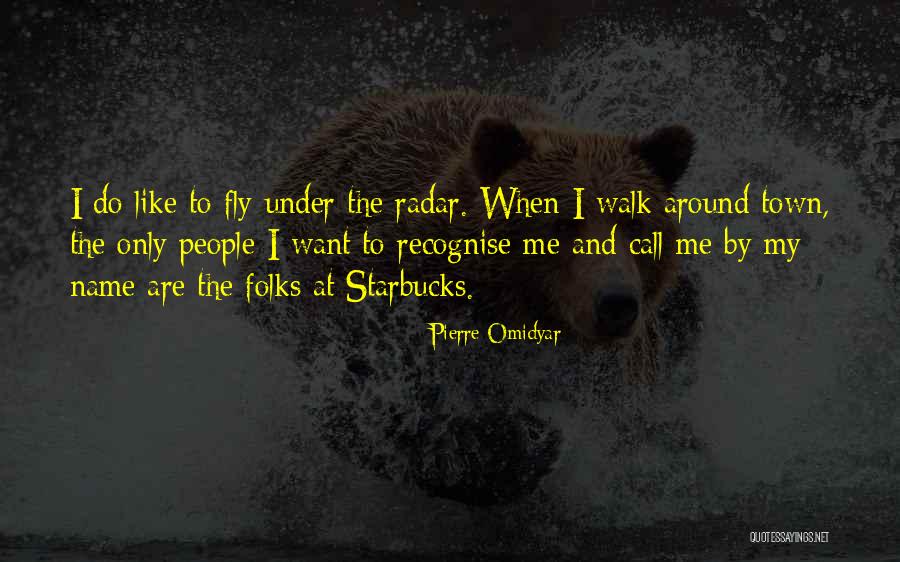 To Walk Quotes By Pierre Omidyar